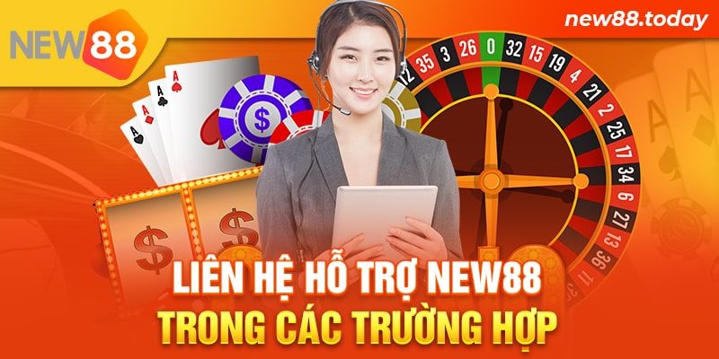 Liên hệ hỗ trợ New88 trong các trường hợp